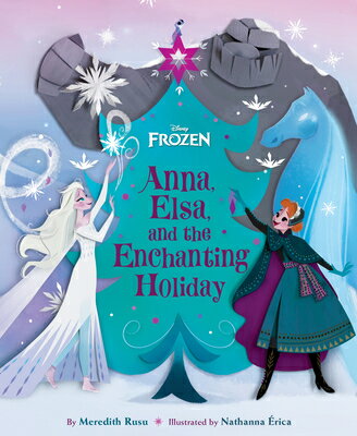 Frozen: Anna, Elsa, and the Enchanting Holiday FROZEN ANNA ELSA THE ENCHANT Meredith Rusu