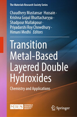 Transition Metal-Based Layered Double Hydroxides: Chemistry and Applications TRANSITION METAL-BASED LAYERED （The Materials Research Society） 
