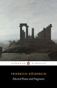 Selected Poems and Fragments SEL POEMS FRAGMENTS （Penguin Classics） Friedrich Holderlin