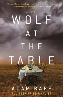 Wolf at the Table WOLF AT THE TABLE [ Adam Rapp ]