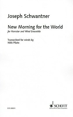New Morning for the World: For Narrator and Wind Orchestra NEW MORNING FOR THE WORLD 