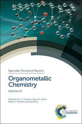 Organometallic Chemistry: Volume 41 ORGANOMETALLIC CHEMISTRY （Specialist Periodical Reports） [ Ian Fairlamb ]