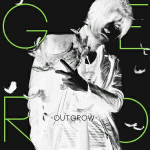 ～Outgrow～ [ Gero ]