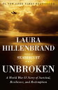 Unbroken: A World War II Story of Survival, Resilience, and Redemption UNBROKEN ...
