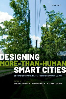 Designing More-Than-Human Smart Cities: Beyond Sustainability, Towards Cohabitation DESIGNING MORE-THAN-HUMAN SMAR 