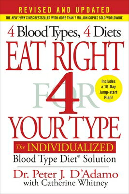 Eat Right 4 Your Type: The Individualized Blood Type Diet Solution