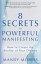 8 Secrets to Powerful Manifesting: How to Create the Reality of Your Dreams 8 SECRETS TO POWERFUL MANIFEST [ Mandy Morris ]