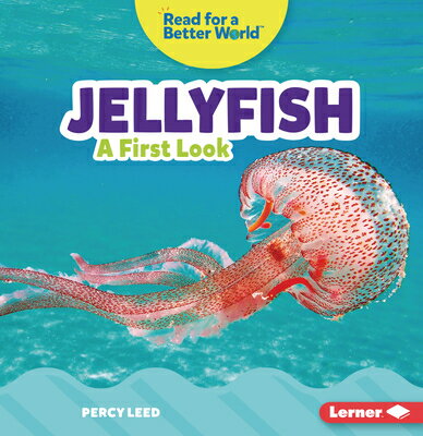 Jellyfish: A First Look JELLYFISH （Read about Ocean Animals (Read for a Better World (Tm))） 