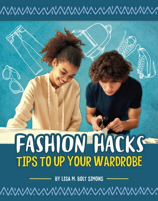 Fashion Hacks: Tips to Up Your Wardrobe FASHION HACKS Life Hacking! [ Lisa M. Bolt Simons ]