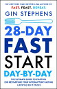 28-Day Fast Start Day-By-Day: The Ultimate Guide to Starting (or Restarting) Your Intermittent Fasti 28-DAY FAST START DAY-BY-DAY 