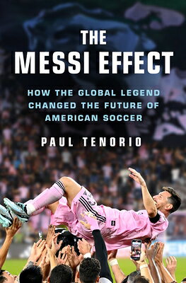 The Messi Effect: How the Global Legend Changed the Future of American Soccer MESSI EFFECT 