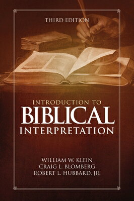Introduction to Biblical Interpretation: Third Edition INTRO TO BIBLICAL INTERPRETATI [ William W. Klein ]
