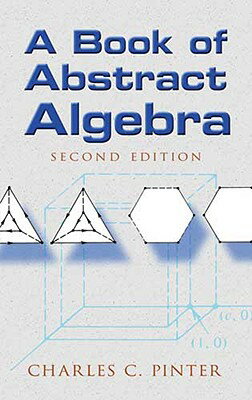 A Book of Abstract Algebra: Second Edition BK OF ABSTRACT ALGEBRA 2/E （Dover Books on Mathematics） 