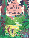 Lonely Planet Epic Hikes of the World LONELY PLANET EPIC HIKES OF TH (Epic) [ Lo...