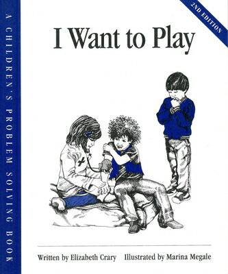 I Want to Play I WANT TO PLAY SECOND EDITION （Children's Problem Solving） [ Elizabeth Crary ]