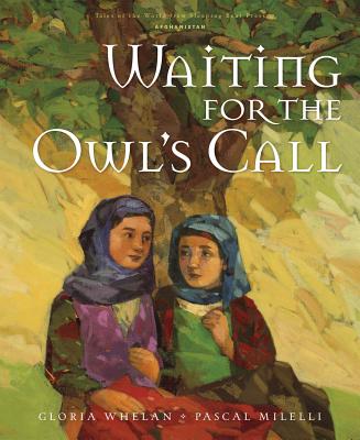 Waiting for the Owl's Call WAITING FOR THE OWLS CALL （Tales of the World） [ Gloria Whelan ]