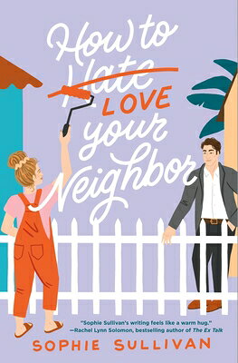 How to Love Your Neighbor HT LOVE YOUR NEIGHBOR [ Sophie Sullivan ]