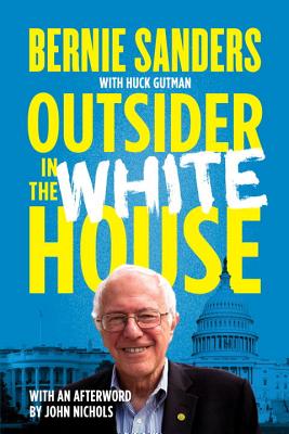 Outsider in the White House OUTSIDER IN THE WHITE HOUSE [ Bernie Sanders ]