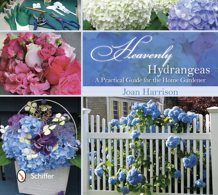 Heavenly Hydrangeas: A Practical Guide for the Home Gardener