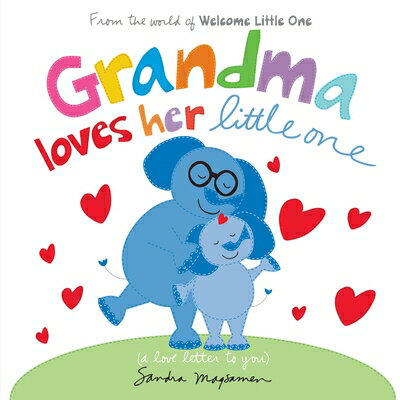Grandma Loves Her Little One GRANDMA LOVES HER LITTLE 1 （Welcome Little One Baby Gift Collection） 