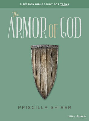 The Armor of God - Teen Bible Study Book ARMOR OF GOD - TEEN BIBLE STUD Priscilla Shirer