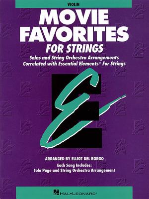Essential Elements Movie Favorites for Strings: Violin Book (Parts 1/2) ESSENTIAL ELEMENTS MOVIE..