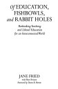 楽天楽天ブックスOf Education, Fishbowls, and Rabbit Holes: Rethinking Teaching and Liberal Education for an Intercon OF EDUCATION FISHBOWLS & RABBI [ Jane Fried ]