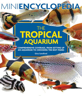 Mini Encyclopedia the Tropical Aquarium: Comprehensive Coverage, from Setting Up an Aquarium to Choo
