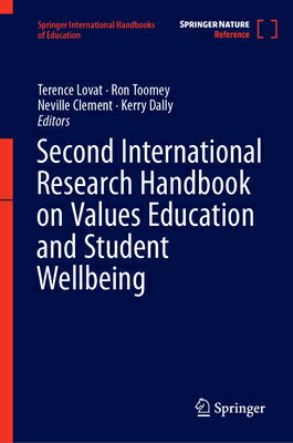 Second International Research Handbook on Values Education and Student Wellbeing 2ND INTL RESEARCH HANDBK ON VA Springer International Handbooks of Education [ Terence Lovat ]