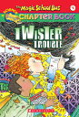 Twiser Trouble (the Magic School Bus Chapter Book 5): Volume 5 TWISER TROUBLE (THE MSB CHAPTE （Magic School Bus, a Science Chapter Book） Eva Moore