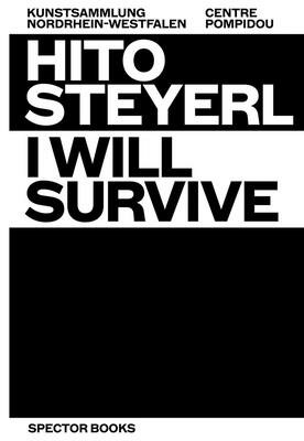 HITO STEYERL:I WILL SURVIVE(P)