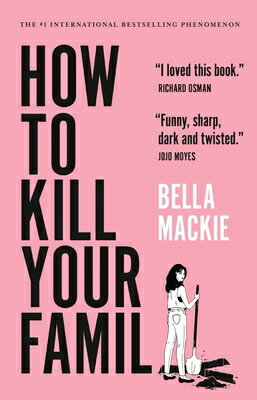 How to Kill Your Family HT KILL YOUR FAMILY [ Bella MacKie ]