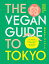 VEGAN GUIDE TO TOKYO,THE(H)