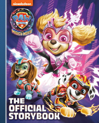 Paw Patrol: The Mighty Movie: The Official Storybook PAW PATROL THE MIGHTY MOVIE TH Frank Berrios