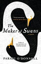 The Maker of Swans [ Paraic O'Donnell ]