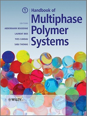 Handbook of Multiphase Polymer Systems, 2 Volume Set PREPAK-HANDBK OF MULTIPHAS-2CY [ Abderrahim Boudenne ]