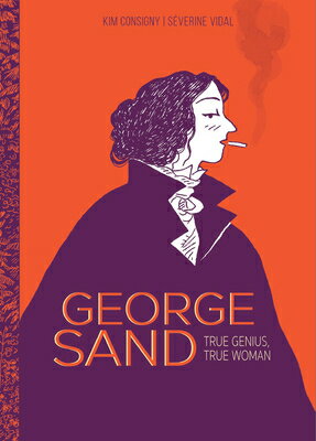 George Sand: True Genius, True Woman GEORGE SAND [ Sverine Vidal ]