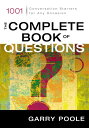 The Complete Book of Questions: 1001 Conversation Starters for Any Occasion COMP BK OF QUES Garry D. Poole