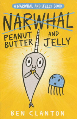 Peanut Butter and Jelly PBJ （Narwhal and Jelly Book） 
