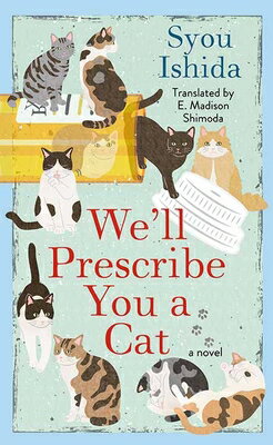We'll Prescribe You a Cat WELL PRESCRIBE YOU A CAT -LP （Center Point Premier Fiction (Large Print)） [ Syou Ishida ]