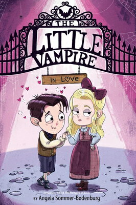 The Little Vampire in Love LITTLE VAMPIRE IN LOVE （Little Vampire） [ Angela Sommer-Bodenburg ]