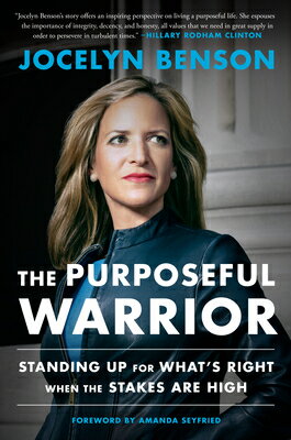 The Purposeful Warrior: Standing Up for What's Right When the Stakes Are High PURPOSEFUL WARRIOR [ Jocelyn Benson ]