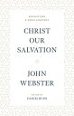 Christ Our Salvation: Expositions and Proclamations CHRIST OUR SALVATION 