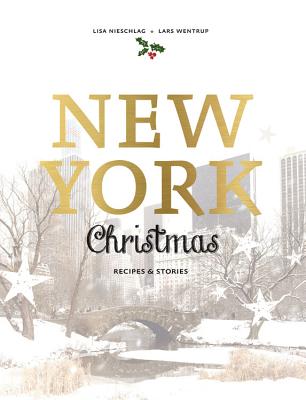 New York Christmas: Recipes and Stories NEW YORK XMAS [ Lisa Nieschlag ]