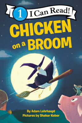 Chicken on a Broom CHICKEN ON A BROOM （I Can Read Level 1） [ Adam Lehrhaupt ]
