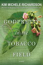 Godpretty in the Tobacco Field [ Kim Michele Richardson ]