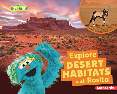 Explore Desert Habitats with Rosita EXPLORE DESERT HABITATS W/ROSI （Sesame Street (R) Habitats） 