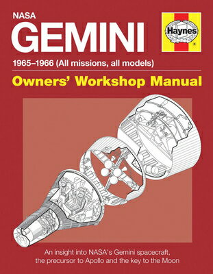 NASA Gemini 1965-1966 (All Missions, All Models): An Insight Into Nasa 039 s Gemini Spacecraft, the Prec NASA GEMINI 1965-1966 (ALL MIS （Owners 039 Workshop Manual） David Woods