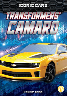 Transformers' Camaro TRANSFORMERS CAMARO （Iconic Cars） [ Kenny Abdo ]