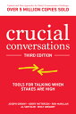 Crucial Conversations: Tools for Talking When Stakes Are High CRUCIAL CONVERSATIONS TOOLS-3E [ Joseph Grenny ]